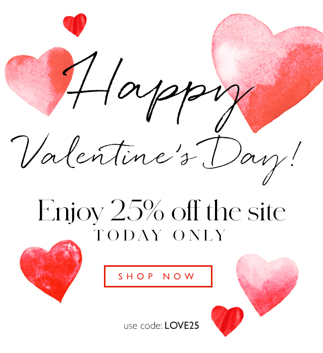 Enjoy 25 % off today only with code LOVE25